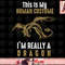 This Is My Human Costume I m Really A Dragon - Halloween png, instant download.jpg