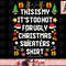 This Is My It s Too Hot For Ugly Christmas Sweaters Funny png, instant download.jpg