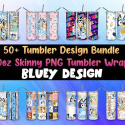 50 Tumbler Bluey Png, Tumbler Wraps For 20oz Skinny Tumbler Sublimation Designs, Character for Straight/Tapered Png, Bun