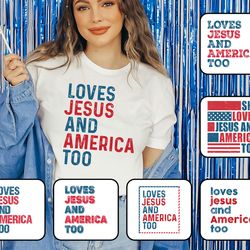 loves jesus and america too svg bundle, independence day svg, red white and blue svg, god bless america svg, instant do