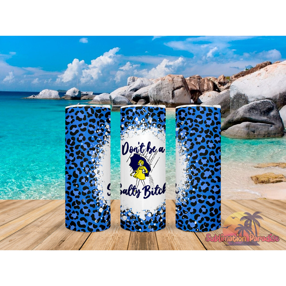 Don't Be A Salty Bitch Tumbler,Don't Be A Salty Bitch Skinny Tumbler,Awareness Tumbler.png