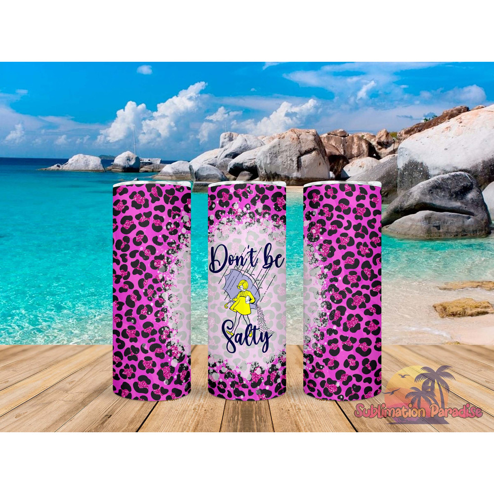 Don't Be Salty Tumbler,Don't Be Salty Skinny Tumbler,Awareness Tumbler.png