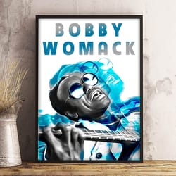 bobby womack poster, iconic crooner poster, music poster, soul music poster, singer poster, wall art, wall decor, prints