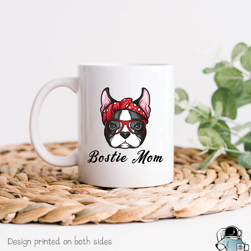 Bostie Mom Mug, Boston Terrier, Terrier Mom, Bostie Mom Gift, Boston Terrier Dog, Dog Owner Gift, Pet Boston Terrier, Bostie Coffee Mug - 1.jpg