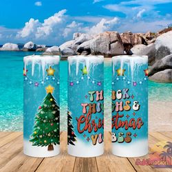 thick thighs christmas tumbler,thick thighs christmas skinny tumbler,awareness tumbler