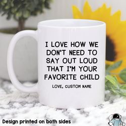 Dad Coffee Mug, Favorite Child, Personalized Mug,