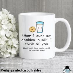 dunk my cookies in milk mug, funny gifts, girlfrie