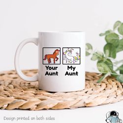 funny aunt mug, aunt gift, your aunt my aunt mug,