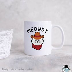 Meowdy Mug, Cat Gifts, Cat Lover Gift, Cat Mom Gif