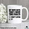 Funny Husband Mug, Dad Mug, Wife Says I Have Two Faults, Gifts For Husband, Anniversary Gift, Gifts For Him, Husband Coffee Mug - 1.jpg