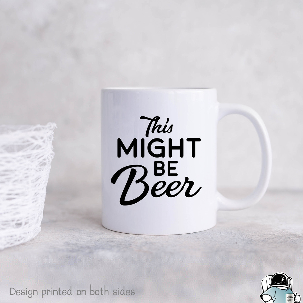 Funny Mugs Gift for Dad, This Might Be Beer Mug, Dad Mug, Dad Coffee Mug, Father's Day Gift, Father Mug, Beer Birthday Gift for Him - 1.jpg