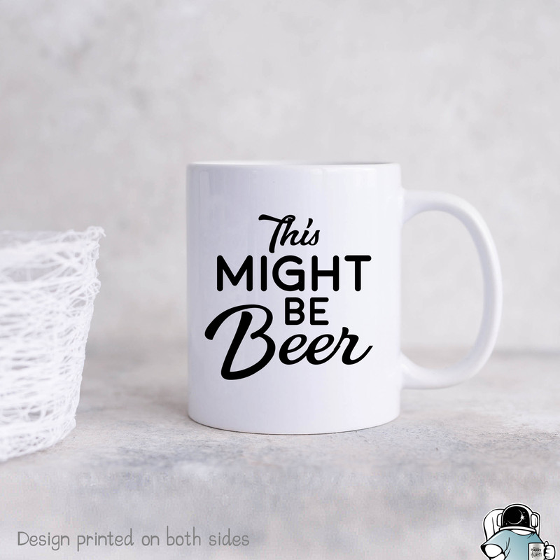 Funny Mugs Gift for Dad, This Might Be Beer Mug, Dad Mug, Dad Coffee Mug, Father's Day Gift, Father Mug, Beer Birthday Gift for Him - 1.jpg