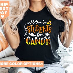 will trade students for candy shirt, teacher halloween shirts, funny halloween shirt,