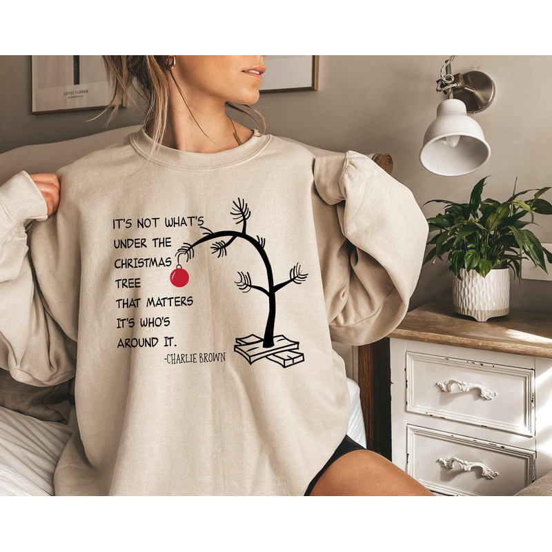Its Not Whats Under The Tree That Matters,Christmas Sweatshirt,Christmas Tee,Charlie Brown Christmas Tee,Christmas Bestseller,Christmas Gift - 1.jpg