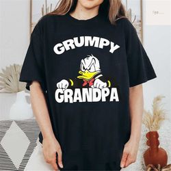 grumpy shirt, disney dad shirt, grandpa shirt, funny shirt, father's day shirt, disney father's day, donald shirt