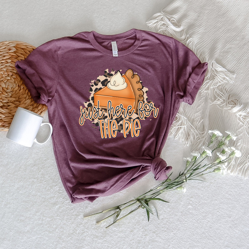 Just Here For The Pie Thanksgiving Shirt,Comfort Colors Thanksgiving,Pumpkin Pie Shirt,Thanksgiving Dinner Fall Vibes Shirt,2022 Thanksgivin - 2.jpg
