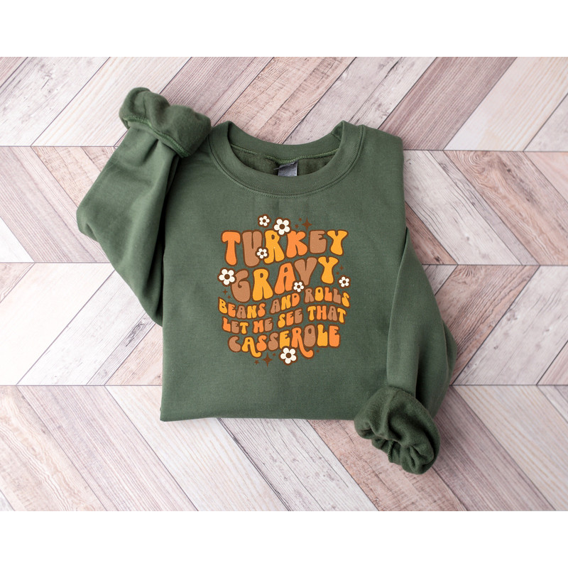 Turkey Gravy Beans And Rolls Let Me See That Casserole Shirt,Happy Thanksgiving Shirt,Thanksgiving Outfit,Happy Turkey Day,Thanksgiving Gift - 3.jpg
