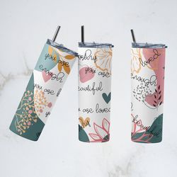 you are enough  tumbler, you are enough  skinny tumbler
