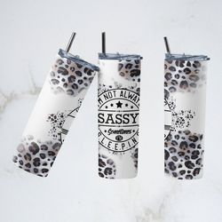 sarcastic floral tumbler, sarcastic floral straight skinny tumbler, sarcastic floral seamless sublimation skinny tumbler
