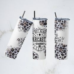 sarcastic floral tumbler, sarcastic floral straight skinny tumbler, floral seamless sublimation wrap skinny tumbler