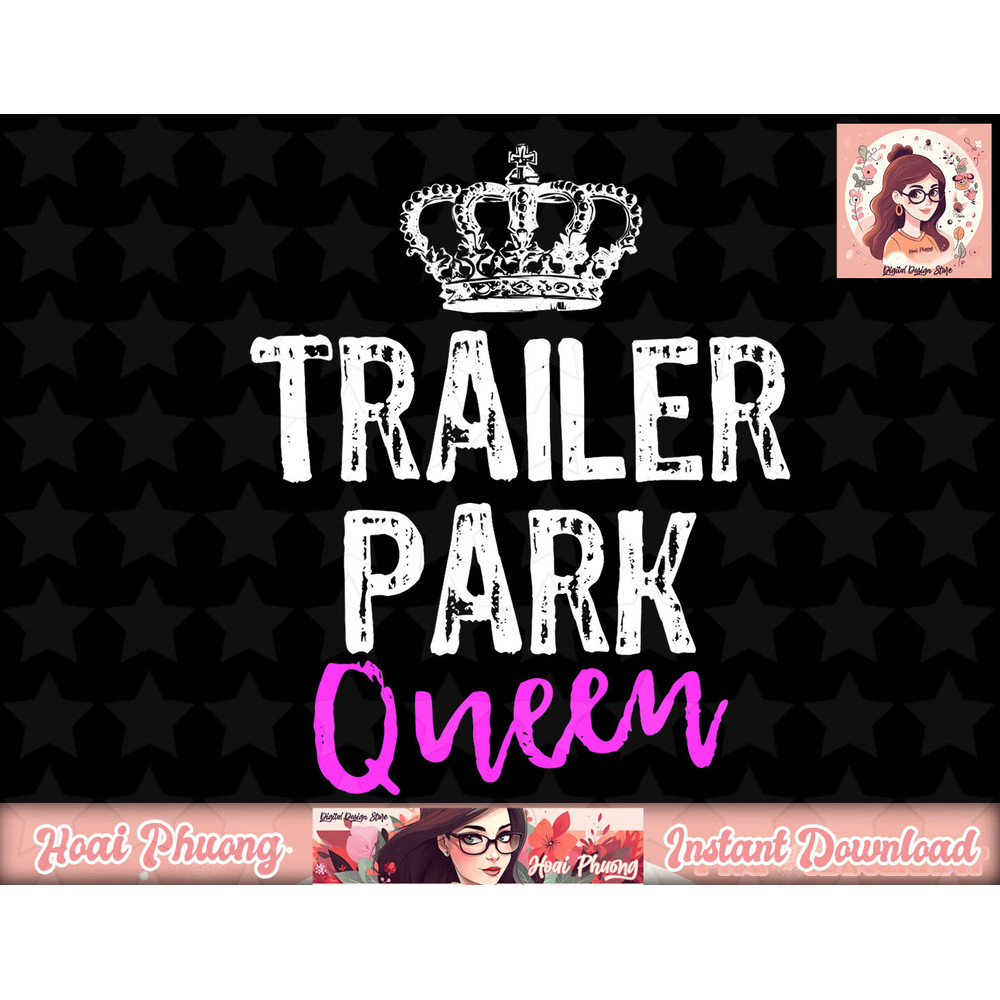 Trailer Park Queen Funny Redneck Camping Gift Christmas png, instant download.jpg