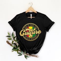 Do It For The Culture Shirt, Black Culture Tshirt,