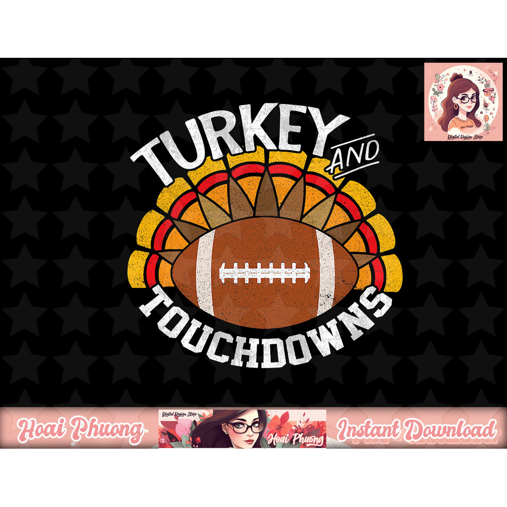 Turkey and Touchdowns Funny Thanksgiving Football png, instant download.jpg