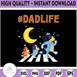 Bluey Dad Family Lover In My Life Png, Dad Life Png, Dad Life Digital, Father's Day Png, Bluey Dad Png