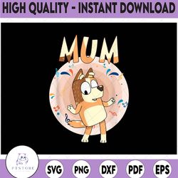 bluey mum png, funny family png, mum cartoon dog png for printing/ sublimation printing