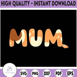 bluey mum mother's day png, mother's day png, gift for mom png, chili women's png, bluey mom ladies png, bluey mum png