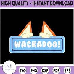 wackadoo! png, wackadoo png, wackadoo gift, sister png bluey gift png file for printing