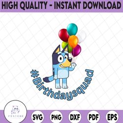 bluey heeler birthday squad png, bluey birthday decorations, bluey png printing