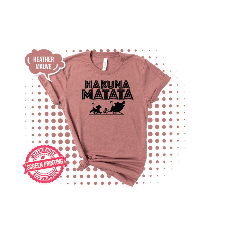 Hakuna Matata Shirt, Disney Shirt, Lion King Shirt, Hakuna Matata Disney Shirt, Hakuna Matata T-Shirt Disney Matching Disney Shirts - 7.jpg