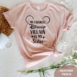 my favorite disney villain is my sister t-shirt, disney shirt, disney villain shirt, matching shirt, sister shirt, funny