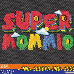 gamer mommio super mom mother's day png, digital download