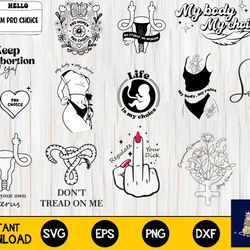 pro choice bundle svg, pro choice , womens rights, pro women, my body my choice, digital download