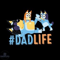 blueys dadlife happy fathers day shirt design svg file for cricut