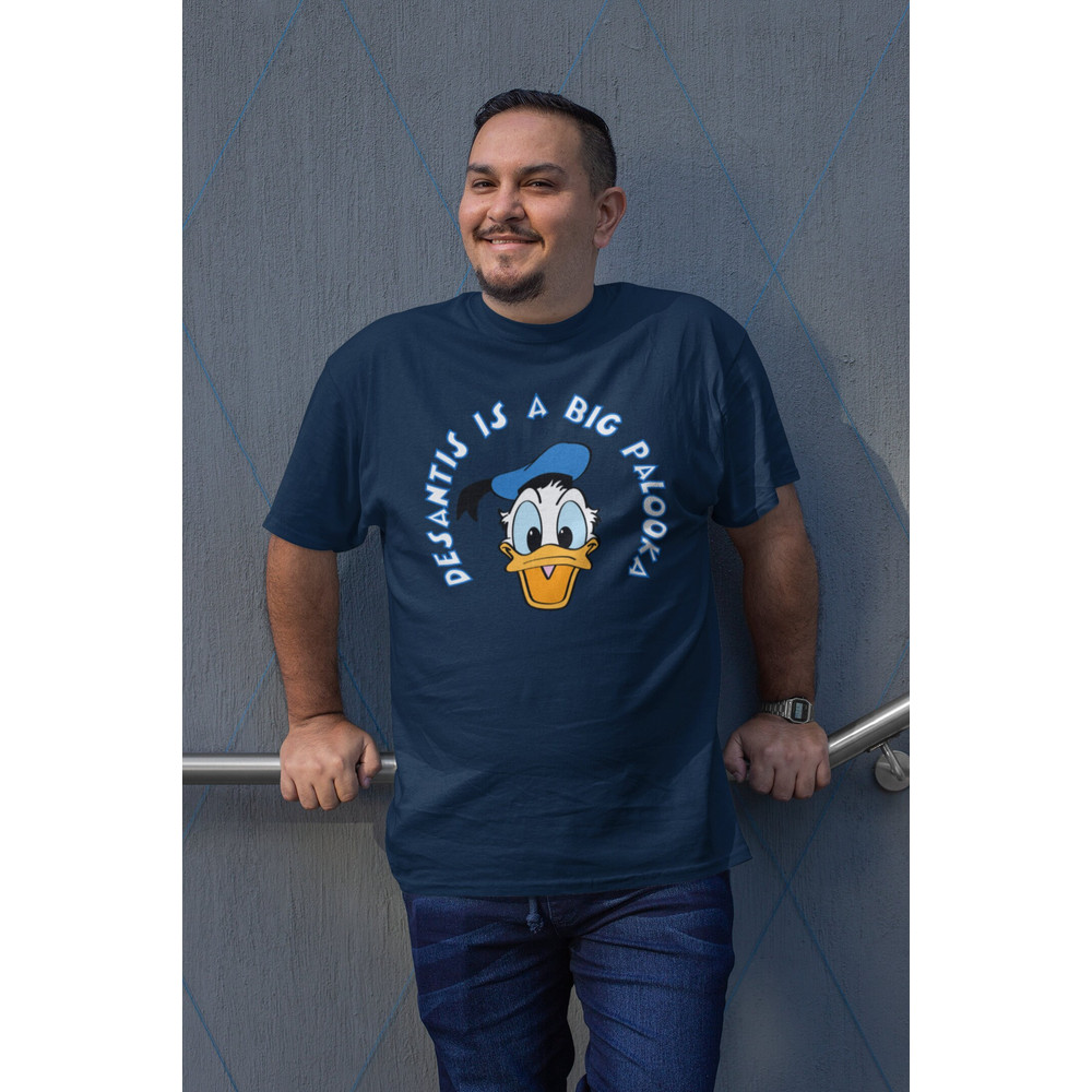 Donald Duck - Desantis - is a BIG PALOOKA Political T-Shirt -Disney - Florida - Statement Tee - Gift - 3.jpg
