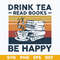 Danbamstore-Drink-Tea-Read-Books-Be-Happy-Vintage.jpeg