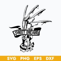 Freddy Krueger Sweet Dreams Svg, Horror Moive Svg, Halloween Svg, Png Dxf Eps Digital File