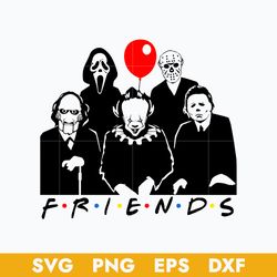 friends horror movie creepy svg, friend horror halloween svg, horror movie svg, halloween svg, png dxf eps digital file