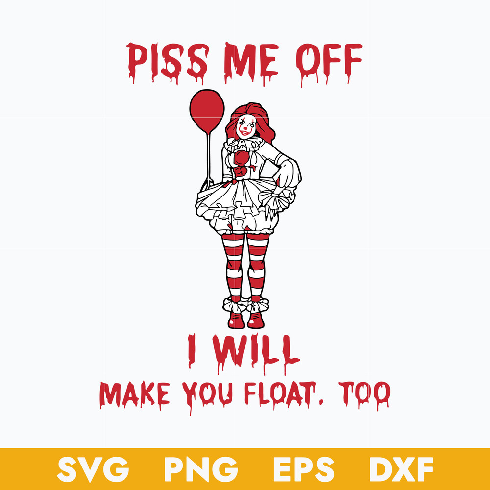 Danbamstore-girl-clown-piss-me-off-i-will-make-you-float-too-halloween.jpeg