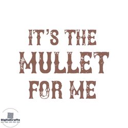 it's the mullet for me country music concert svg cutting files