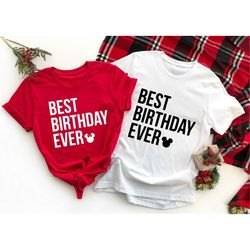 best birthday ever disney shirt , birthday disney shirt , men's disneyworld shirts, disney shirt, birthday shirt, micke