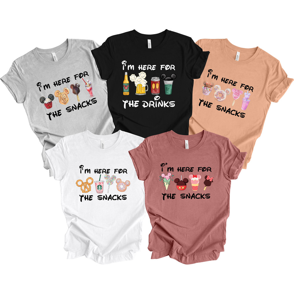 I'm Here For The Snacks, I am Here For The Drinks, Family Shirt, Disney Food Beer Shirts, Disneyland Shirts, Disneyworld Vacation T-shirt - 3.jpg