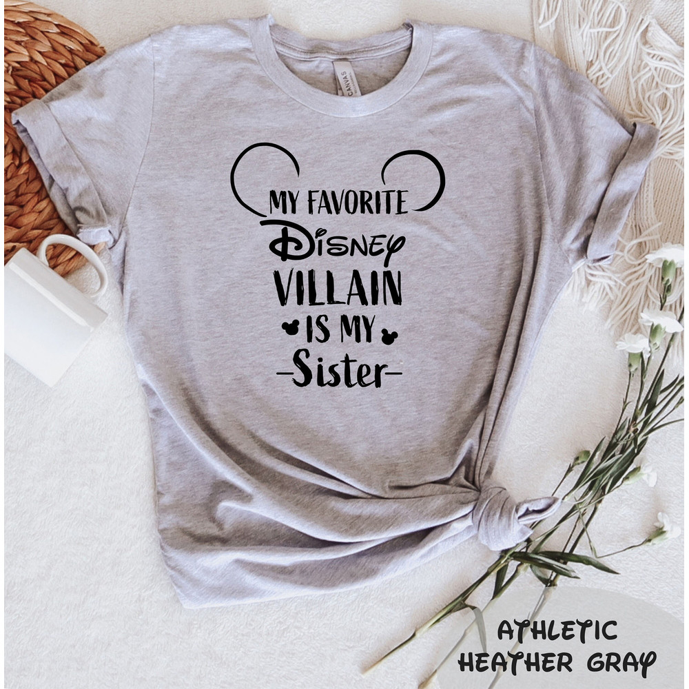 My Favorite Disney Villain Is My Sister T-Shirt, Disney Shirt, Disney Villain Shirt, Matching Shirt, Sister Shirt, Funny Sister Gift - 4.jpg