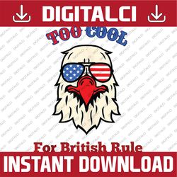 too cool for british rule 4th of july vintage usa eagle png, too cool usa eagle png, independence day png, digital