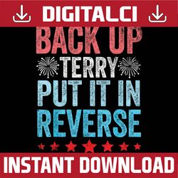 retro back up terry put it in reverse 4th of july fireworks png,4th of july fireworks png, independence day png, digital