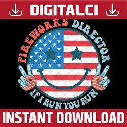 fireworks director if i run you run funny 4th of july png, retro 4th of july, funny fireworks png, independence day png