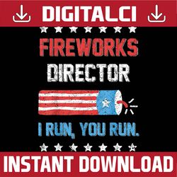 4th of july fireworks director i run you run png, fireworks director american flag png, independence day png, digital